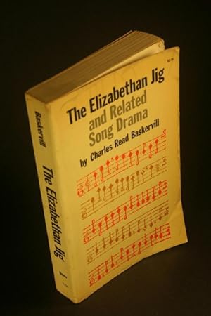 Imagen del vendedor de The Elizabethan jig and related song drama. a la venta por Steven Wolfe Books