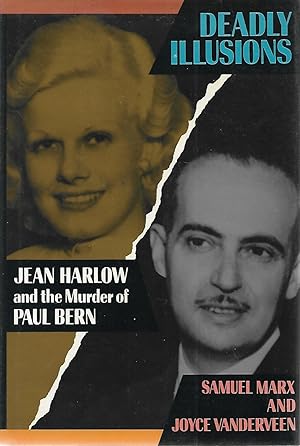 Bild des Verkufers fr Deadly Illusions: Jean Harlow and the Murder of Paul Bern zum Verkauf von Cher Bibler