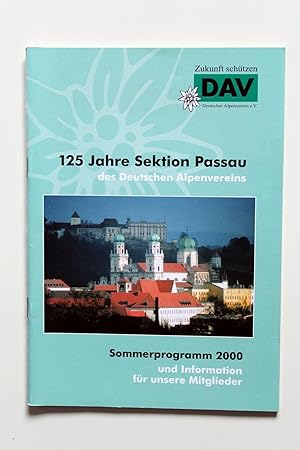 Image du vendeur pour 125 Jahre Sektion Passau im Deutschen Alpenverein. Das Sektionsgeschehen seit der Grndung. Sommerprogramm 2000 und Information fr unsere Mitglieder. mis en vente par Versandantiquariat Hsl