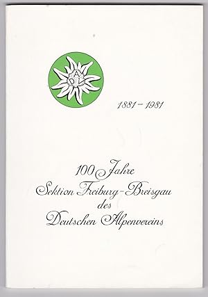 Imagen del vendedor de 100 Jahre Sektion Freiburg-Breisgau 1881 - 1981. Festschrift. a la venta por Versandantiquariat Hsl