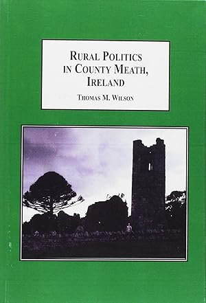 Bild des Verkufers fr Rural Politics in County Meath, Ireland: Ethnographic and Historical Studies zum Verkauf von Libro Co. Italia Srl