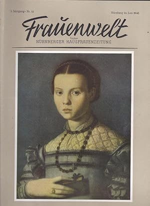 Frauenwelt: früher Nürnberger Hausfrauenzeitng. 1. Jahrgang Heft Nr. 12- Juni 1946 (zweites Junih...