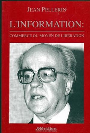 Seller image for L'information: Commerce ou moyen de libe?ration (French Edition) for sale by Livres Norrois