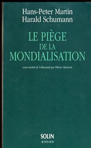 Seller image for Le pige de la mondialisation : L'agression contre la dmocratie et la prosprit for sale by Livres Norrois