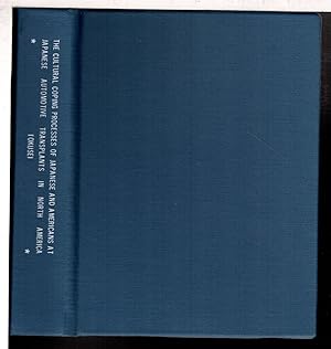 THE CULTURAL COPING PROCESSES OF JAPANESE AND AMERICANS AT JAPANESE AUTOMOTIVE TRANSPLANTS IN NOR...