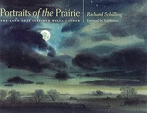 Portraits of the Prairie The Land that Inspired Willa Cather