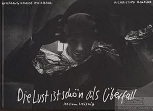 Bild des Verkufers fr Die Lust ist schn als berfall Fotos Sprachen Zeichnung zum Verkauf von Leipziger Antiquariat