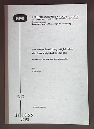 Bild des Verkufers fr Alternative Entwicklungsmglichkeiten der Energiewirtschaft in der BRD - Untersuchung mit Hilfe eines Simulationsmodells. Kernforschungsanlage Jlich: Nr. 1203. zum Verkauf von books4less (Versandantiquariat Petra Gros GmbH & Co. KG)