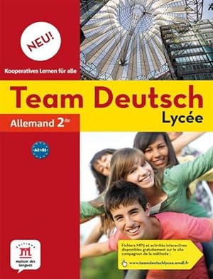 TEAM DEUTSCH NEU 2 - allemand - 2nde - livre de l'élève