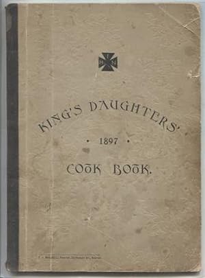 Seller image for King's Daughters' Cook Book, 1897 for sale by E Ridge Fine Books