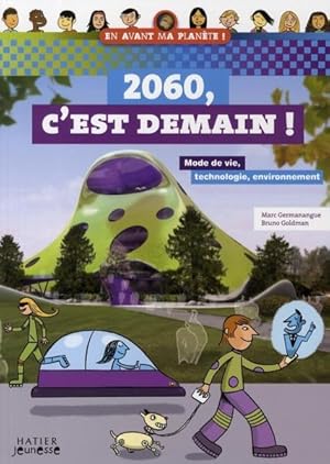 Image du vendeur pour 2060, c'est demain ! ; mode de vie, techno, environnement mis en vente par Chapitre.com : livres et presse ancienne