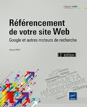 référencement de votre site Web ; Google et autres moteurs de recherche (3e édition)