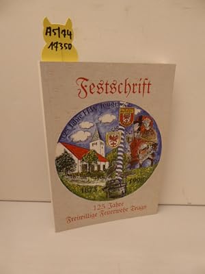 Imagen del vendedor de Festschrift 125 Jahre Freiwillige Feuerwehr Teugn Zum 125 jhrigen Grndungsfest a la venta por Schuebula