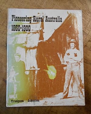 Immagine del venditore per PIONEERING RURAL AUSTRALIA 1860-1900 venduto da Uncle Peter's Books