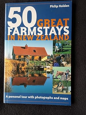 50 great farmstays in New Zealand : a personal tour with photographs and maps