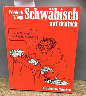 Schwäbisch auf deutsch : Herkunft u. Bedeutung schwäb. Wörter. Friedrich E. Vogt