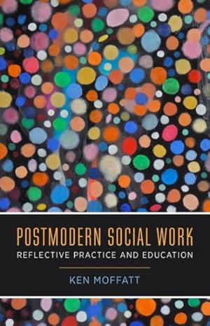 Seller image for Postmodern Social Work : Reflective Practice and Education for sale by GreatBookPrices