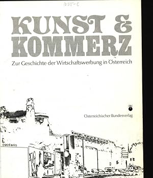 Bild des Verkufers fr Kunst & Kommerz Zur Geschichte der Wirtschaftswerbung in sterreich zum Verkauf von Antiquariat Bookfarm