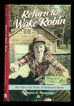 Seller image for Return to Wake Robin - One Cabin in the Heyday of Northwoods Resorts for sale by Don's Book Store