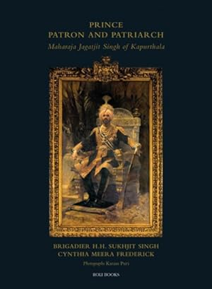 Bild des Verkufers fr Prince Patron and Patriarch : Maharaja Jagatjit Singh of Kapurthala zum Verkauf von GreatBookPrices