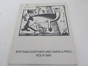 Seller image for Stiftung Gnther und Carola Peill Kln 1983 ; deutsche Zeichnungen und Druckgraphik des Expressionismus und der Kunst bis 1945 ; Arbeiten auf Papier von Ernst Wilhelm Nay 1936 - 1966 ; internationale Zeichnungen und Druckgraphik der Kunst nach 1945 ; Stadt Kln, Museum Ludwig, 23. Februar - 10. April 1983 for sale by Antiquariat Bookfarm