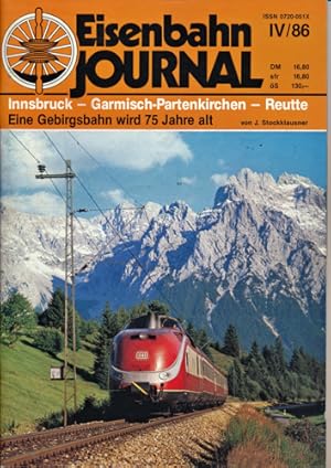 Imagen del vendedor de Eisenbahn Journal Heft IV/86: Innsbruck-Garmisch-Partenkirchen-Reutte. Eine Gebirgsbahn wird 75 Jahre alt. a la venta por Versandantiquariat  Rainer Wlfel