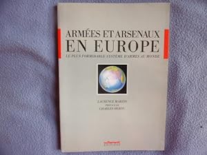 Armees et arsenaux en europe : le plus formidable systeme d'armes au monde