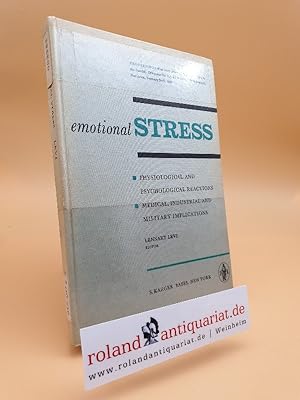 Bild des Verkufers fr Emotional Stress. Physiological and Psychological Reactions, Medical, Industrial and Military Implications. Proceedings of an International Symposium Arranged by the Swedish Delegation for Applied Medical Defense Research, Stockholm, February 5-6, 1965 zum Verkauf von Roland Antiquariat UG haftungsbeschrnkt