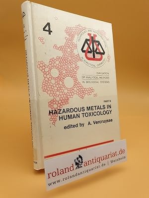 Seller image for Evaluation of Analytical Methods in Biological Systems: Hazardous Metals in Human Toxicology Pt. B for sale by Roland Antiquariat UG haftungsbeschrnkt