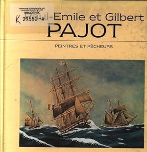 Image du vendeur pour Paul-Emile et Gilbert Pajot Peintres et pcheurs ; Muse Maritime de La Rochelle, 16 juin - 15 septembre 1996 mis en vente par Antiquariat Bookfarm