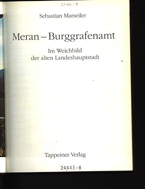 Bild des Verkufers fr Meran - Burggrafenamt Im Weichbild der alten Landeshauptstadt zum Verkauf von Antiquariat Bookfarm
