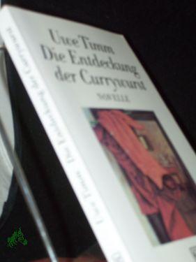 Bild des Verkufers fr Die Entdeckung der Currywurst : Novelle / Uwe Timm zum Verkauf von Antiquariat Artemis Lorenz & Lorenz GbR