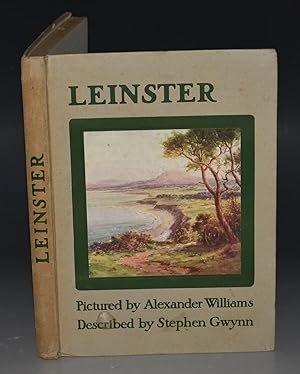 Seller image for Leinster Described by Stephen Gwynn, Pictured by Alexander Williams. Signed by Artist. for sale by PROCTOR / THE ANTIQUE MAP & BOOKSHOP