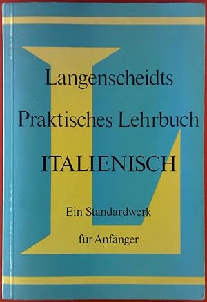 Image du vendeur pour Langenscheidts Praktisches Lehrbuch Italienisch. Ein Standardwerk fr Anfnger, 10. Auflage mis en vente par biblion2
