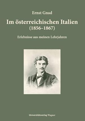 Bild des Verkufers fr Im sterreichischen Italien (1856-1867) zum Verkauf von BuchWeltWeit Ludwig Meier e.K.