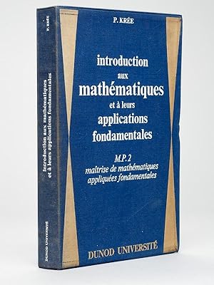 Introduction aux mathématiques et à leurs applications fondamentales. M.P.2 Maîtrise de mathémati...