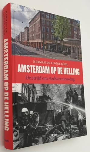 Image du vendeur pour Amsterdam op de helling. De strijd om stadsvernieuwing mis en vente par Antiquariaat Clio / cliobook.nl
