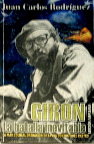 Imagen del vendedor de Giron. La Batalla Inevitable: La Mas Colosal Operacion De La CIA Contra Fidel Castro a la venta por Laila Books