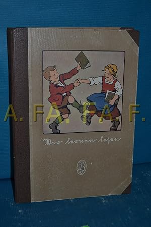 Seller image for Wir lernen lesen, erstes Lesebuch fr die alpenlndlichen Volksschulen (Ausgabe B mit steiler Schnurzugschrift) for sale by Antiquarische Fundgrube e.U.