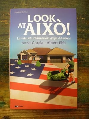 Seller image for Look at aix! La vida sota l'harmoniosa gesta d'Amrica for sale by La Retrobada