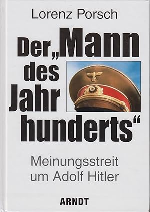 Bild des Verkufers fr Der "Mann des Jahrhunderts". Meinungsstreit um Adolf Hitler. zum Verkauf von Allguer Online Antiquariat