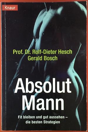 Seller image for Absolut Mann. Fit bleiben und gut aussehen - die besten Strategien. for sale by biblion2
