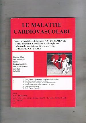 Bild des Verkufers fr Le malattie cardiovascolari. Come prevenirle e disfarsene naturalmente zum Verkauf von Libreria Gull