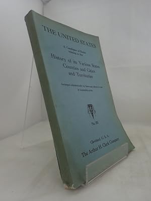 Imagen del vendedor de The United States: A Catalogue of Books Relating to the History of its Various States, Counties and Cities and Territories Arranged Alphabetically by States and Offered for Sale at Reasonable Prices a la venta por YattonBookShop PBFA
