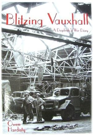Bild des Verkufers fr Blitzing Vauxhall: A Dogsbody's War Diary zum Verkauf von PsychoBabel & Skoob Books