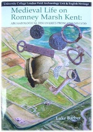 Medieval Life on Romney Marsh Kent: Archaeological Discoveries from Around Lydd
