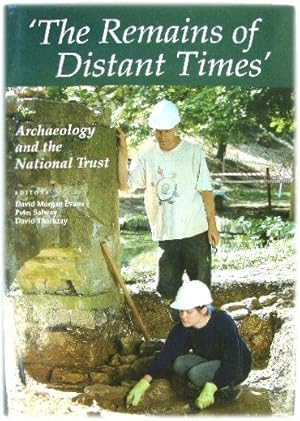 Bild des Verkufers fr The Remains of Distant Times': Archaeology and the National Trust zum Verkauf von PsychoBabel & Skoob Books