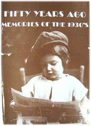 Seller image for Fifty Years Ago: Memories of the 1930's for sale by PsychoBabel & Skoob Books