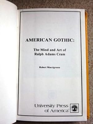 American Gothic: Mind and Art of Ralph Adams Cram