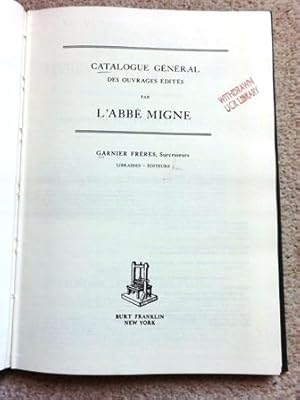 Catalogue general des ouvrages edites par l'abbe Migne, Garnier freres, successeurs, libraires-ed...
